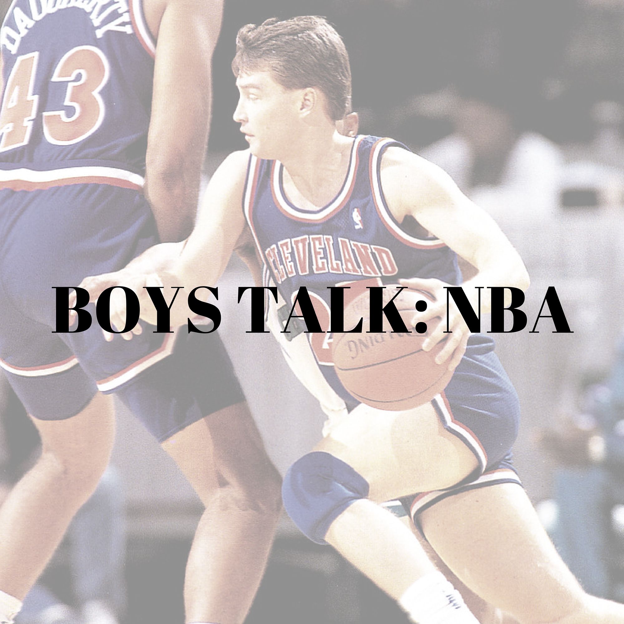 Boys Talk: NBA - Episode 1. Kirk. Drose. Playoffs.