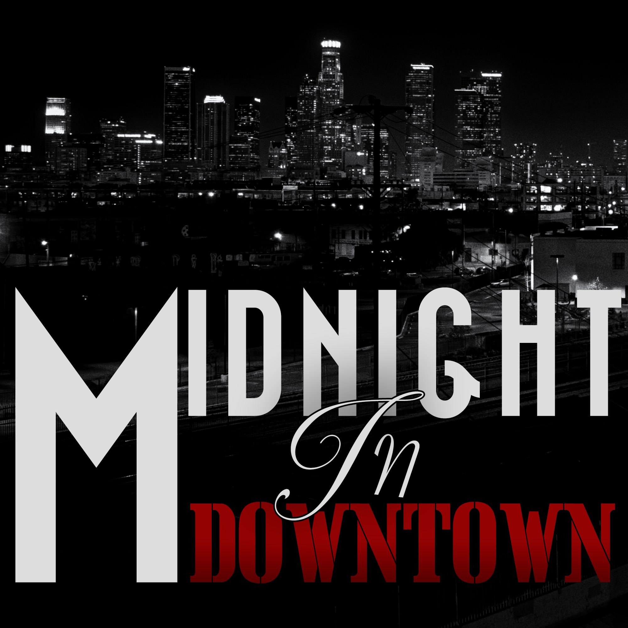 Midnight In Downtown Episode #1