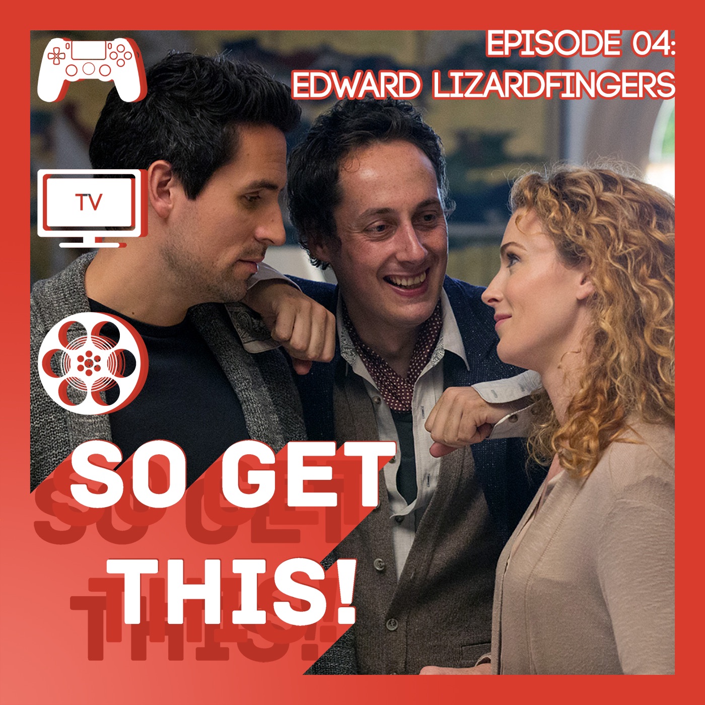 So Get This - s01e04 - Edward Lizardfingers