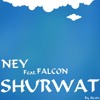 Ney - Shurwat (Feat. Falcon)