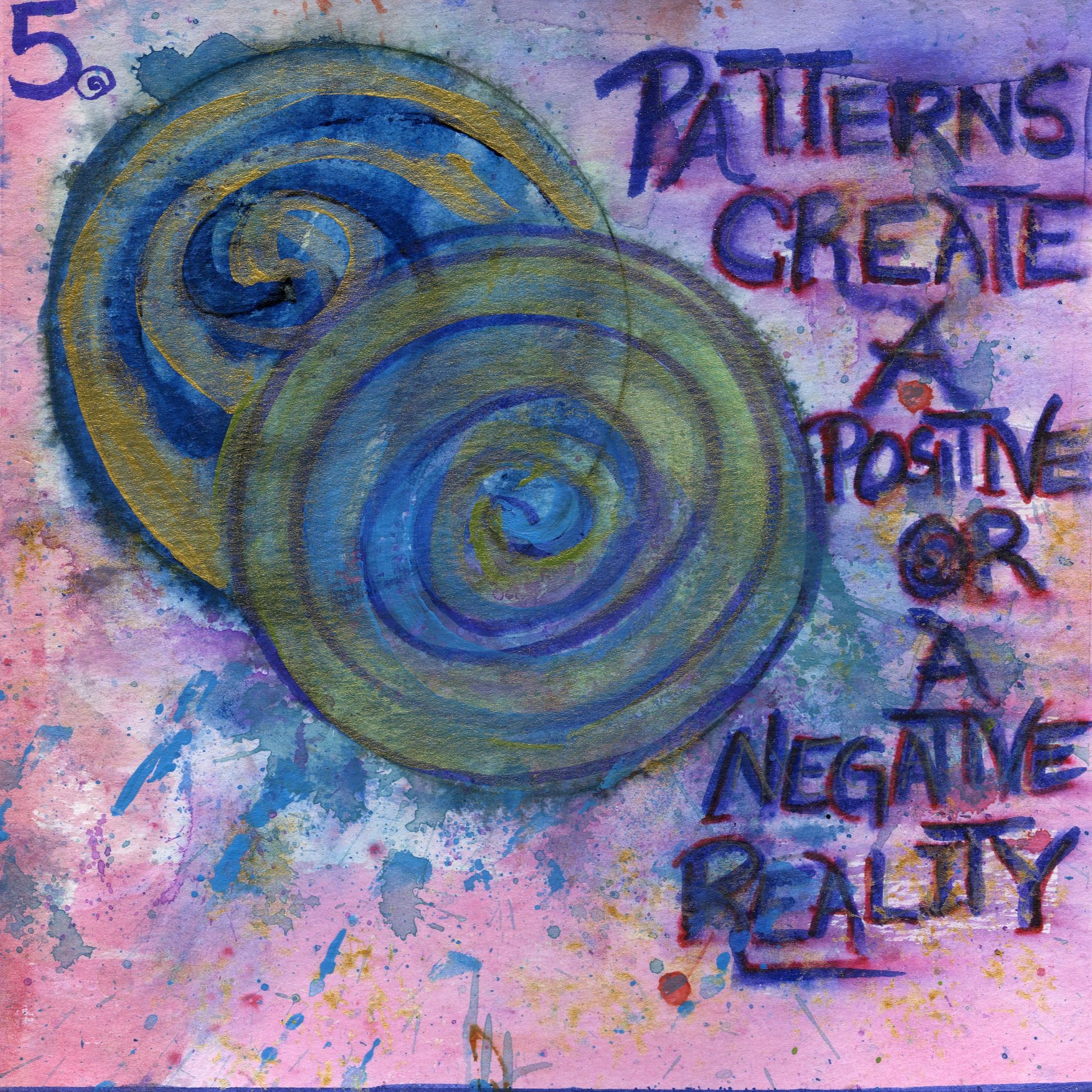 #5 Patterns Create a Positive or a Negative Reality