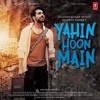 YAHIN HOON MAIN-Ayushmann Khurrana,Yami Gautam