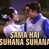 Sama Hai Suhana Suhana