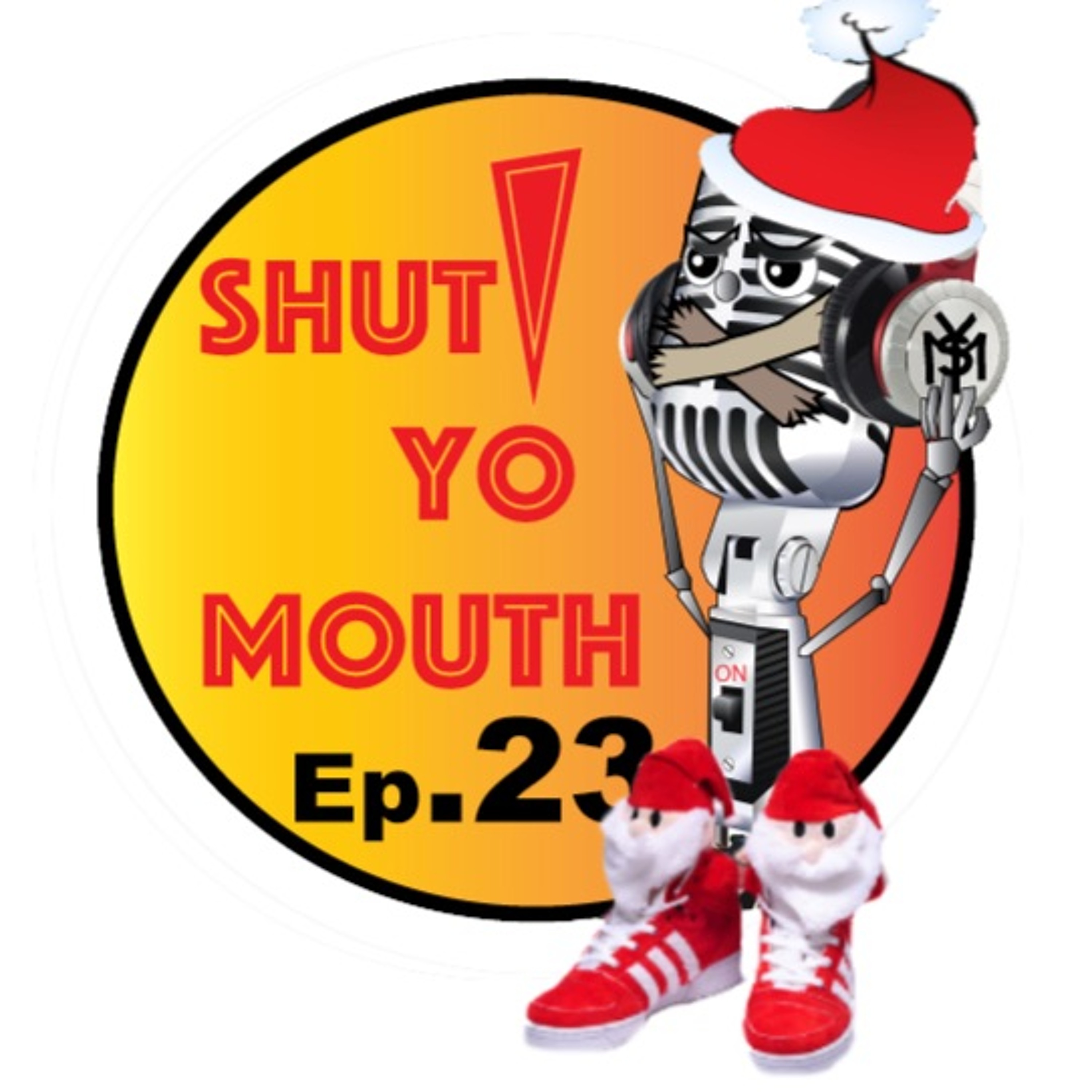 Shut Yo Mouth Episode #23 Pt 1