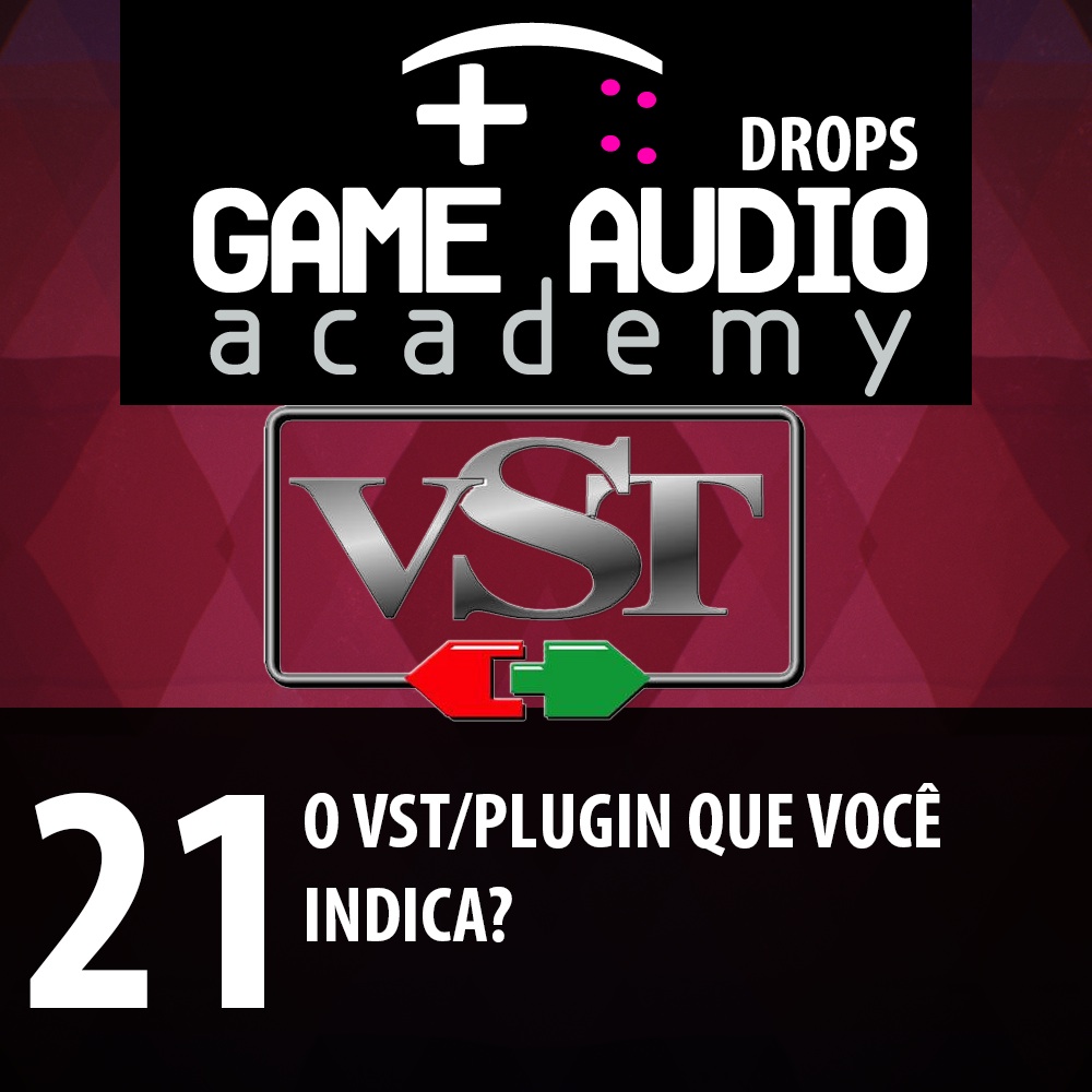 Game Audio Drops 21  - Indicação de Plugins