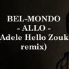 Bel- Mondo - ALLO ( Adele Hello Zouk Remix)