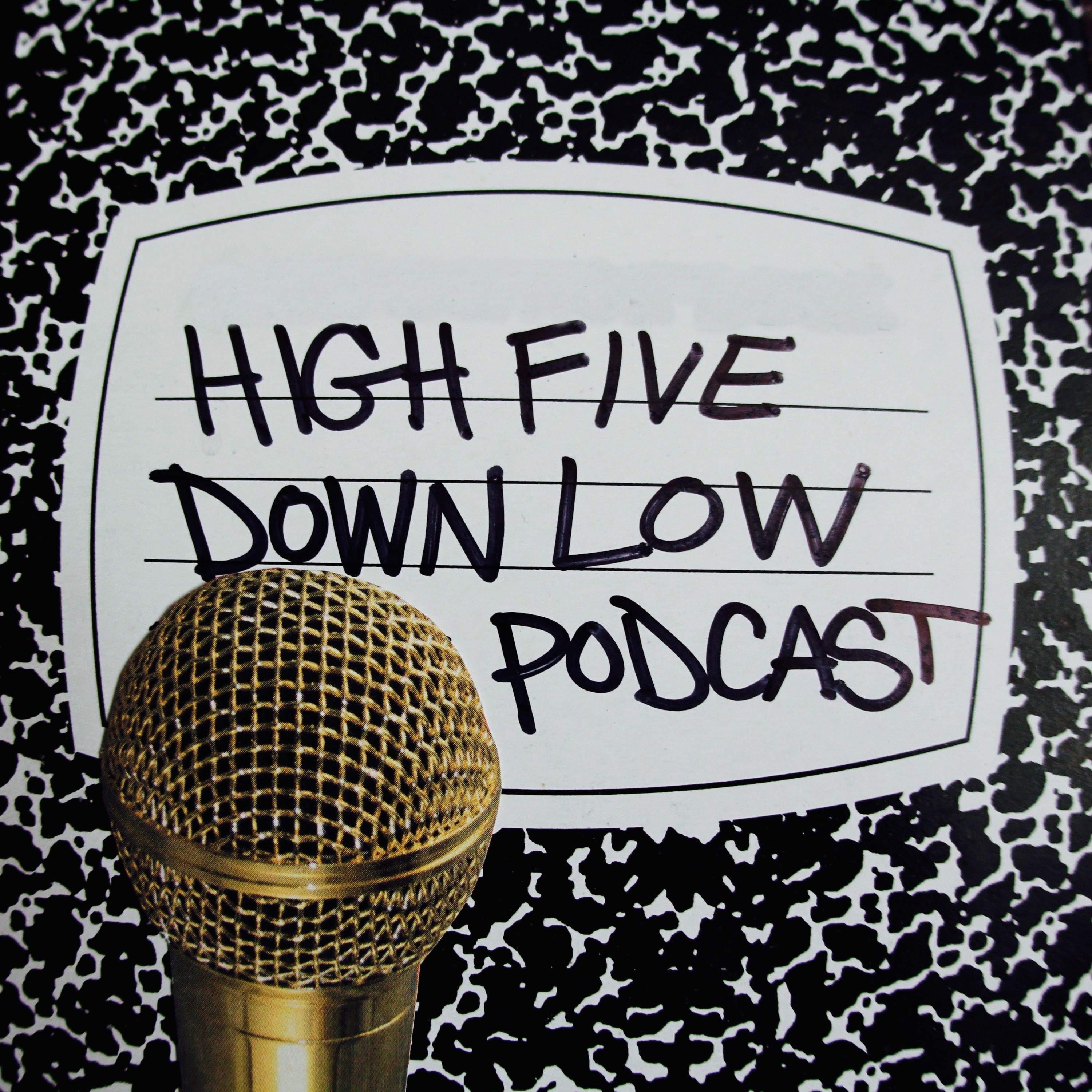 High Five Down Low Podcast