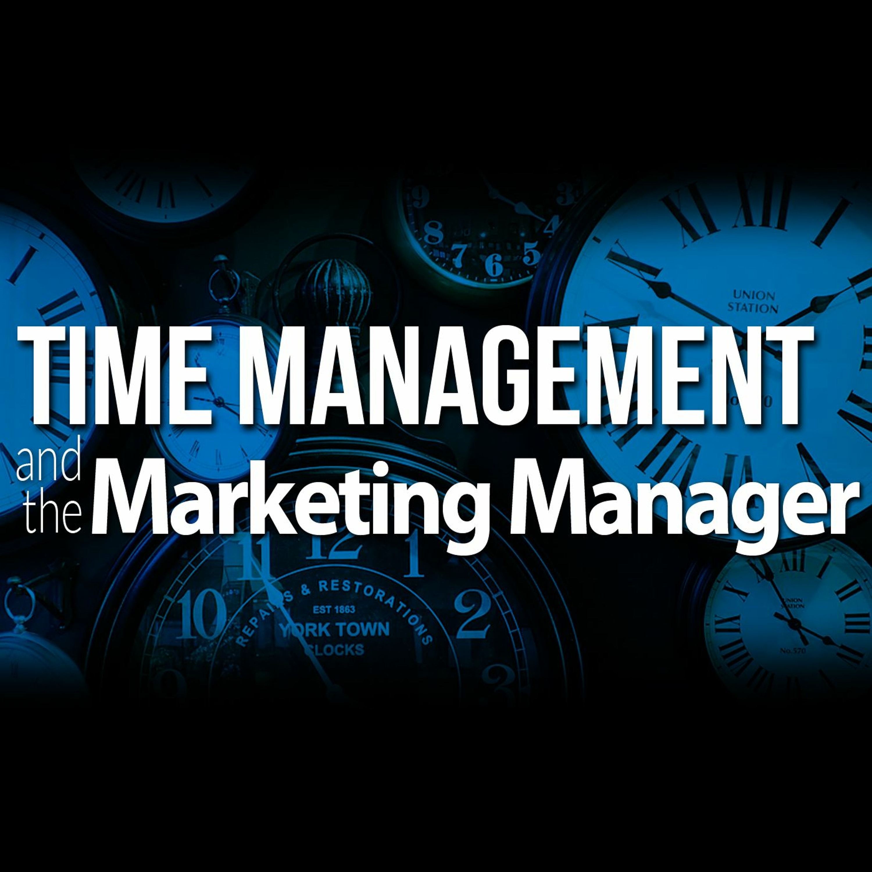 60: Time Management And The Marketing Manager (feat. Ronnie Jones)