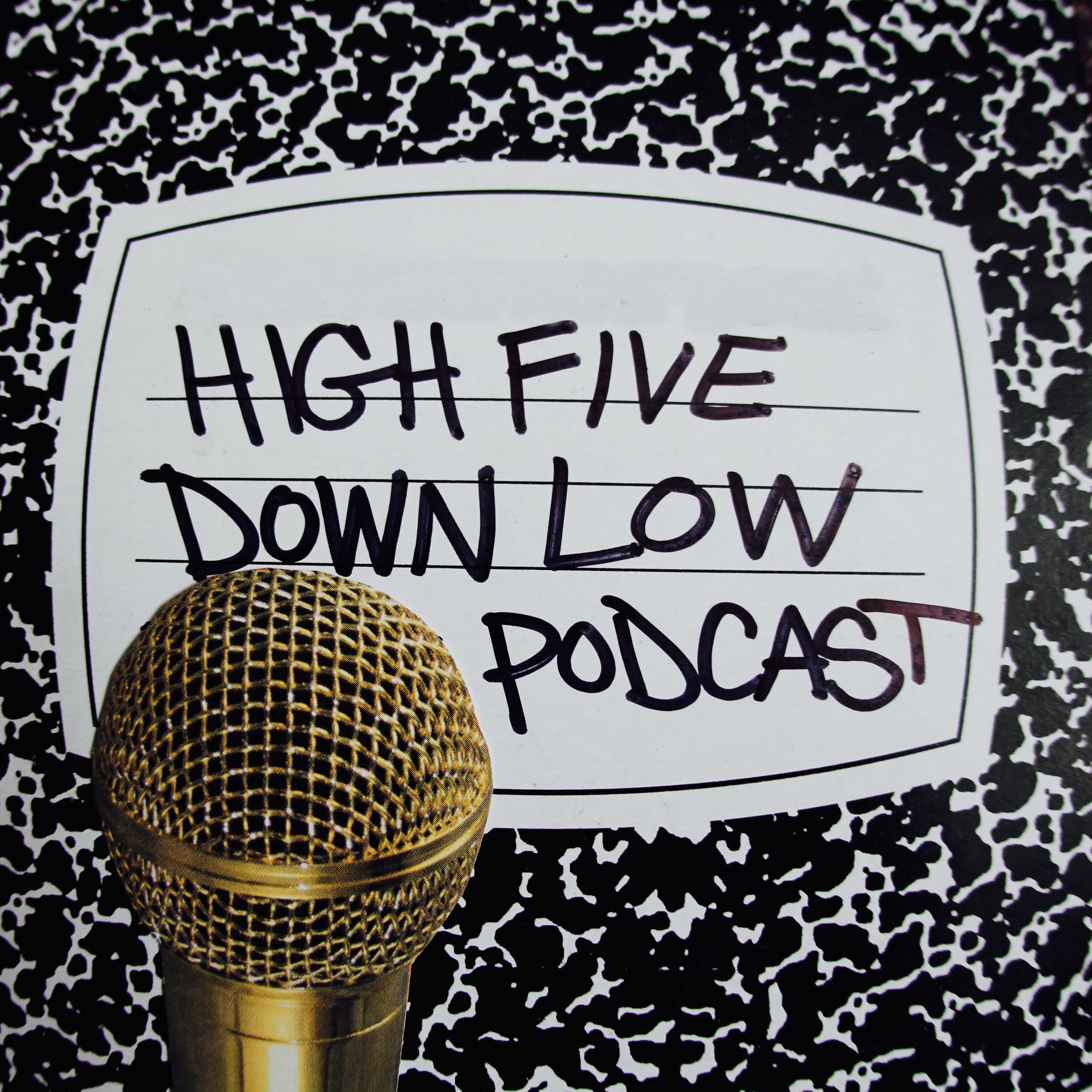 High Five Down Low Podcast
