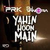 Yahin Hoon Main(Ayushmann Khuranna) DJ PrK & DJ Vanora Remake