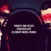 Twenty One Pilots Stressed Out Clement Morel Remix Mp3