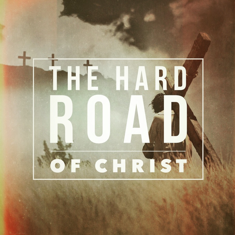 John 7:1-13 - The Hard Road of Christ