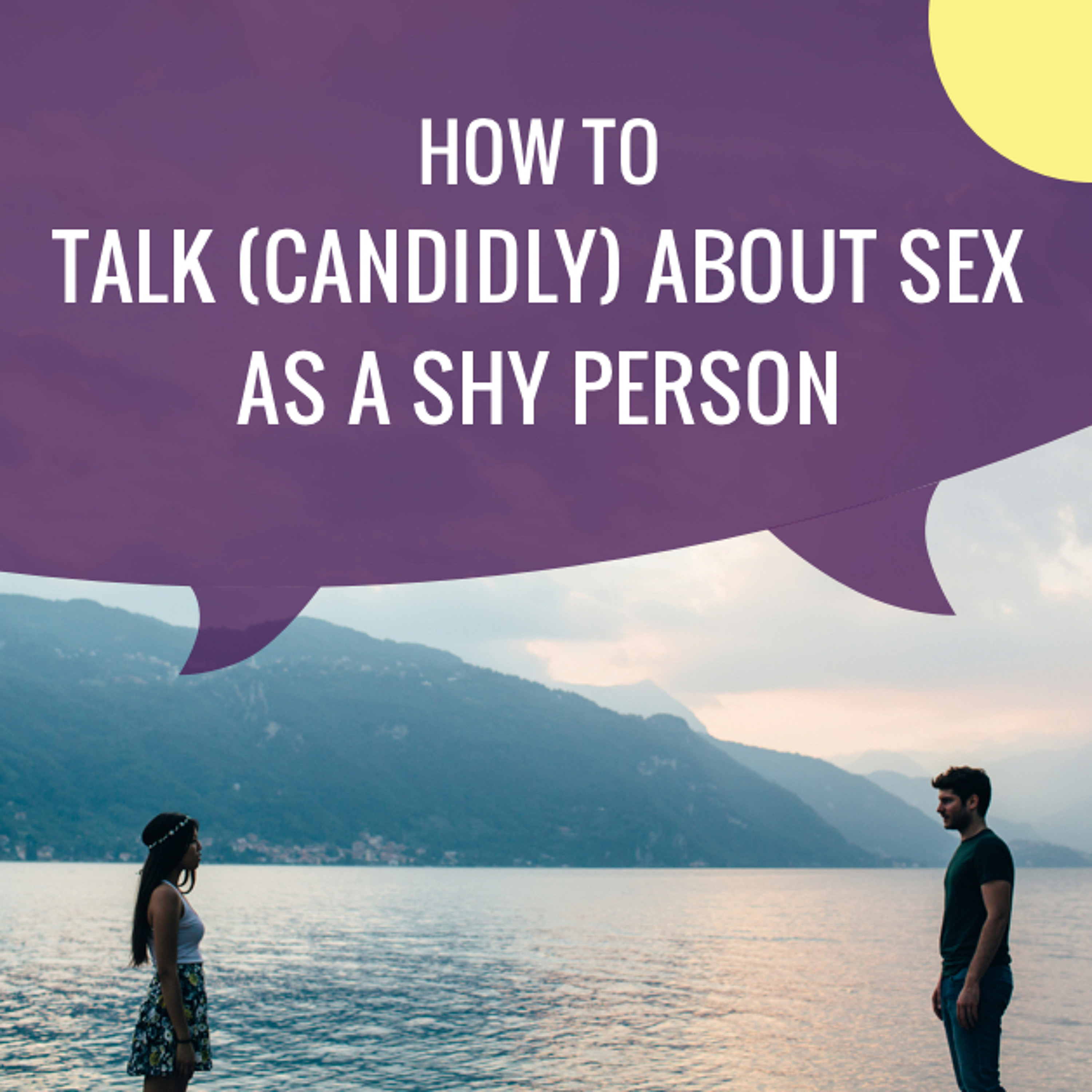 How to Talk (Candidly) about Sex as a Shy Person