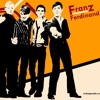 Franz Ferdinand - Take Me Out