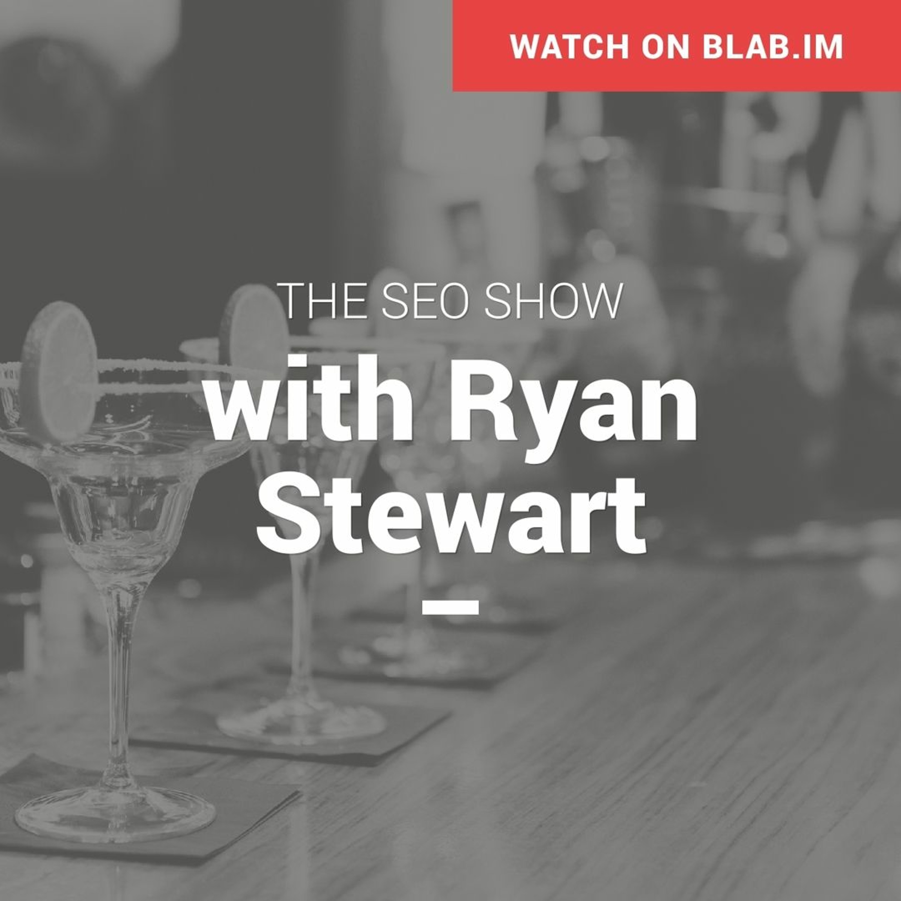Episode 12 - The SEO Show With Ryan Stewart