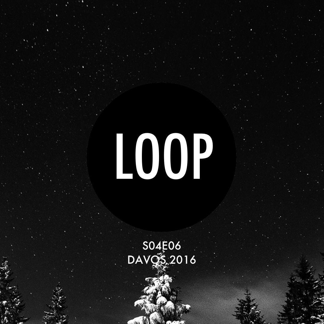S04E06 Davos 2016 — The Digital Loop
