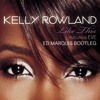 Kelly Rowland - Like This Feat. Eve (Ed Marquis Bootleg)