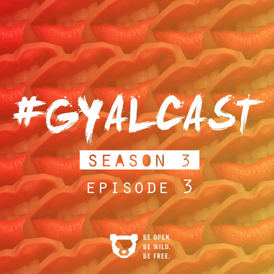 #GYALCAST (S3, E3) Say What's Real feat. Adria Kain #GYALCAST (S3, E3) Say What's Real feat. Adria Kain