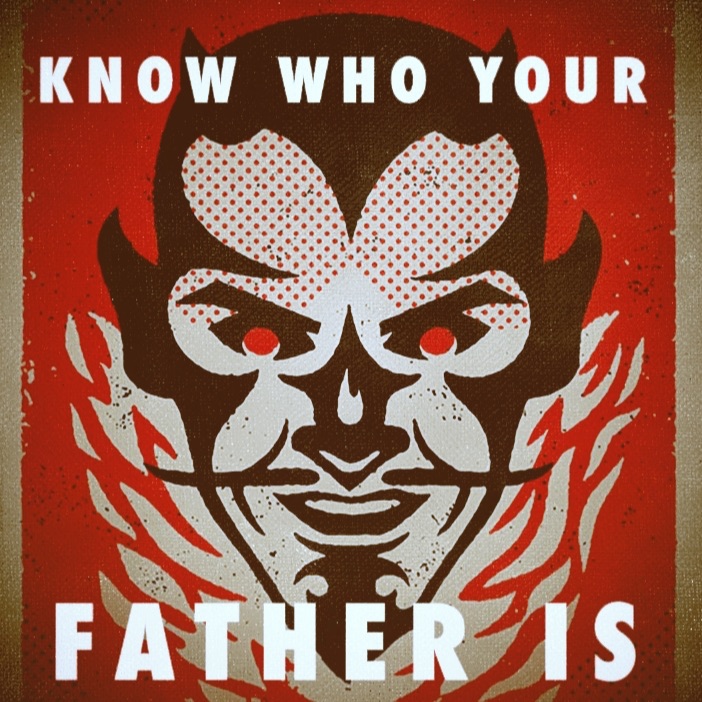 John 8:31 - Know Who Your Father Is