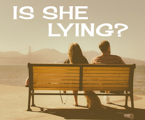 5 Ways To Tell If She's Lying To You