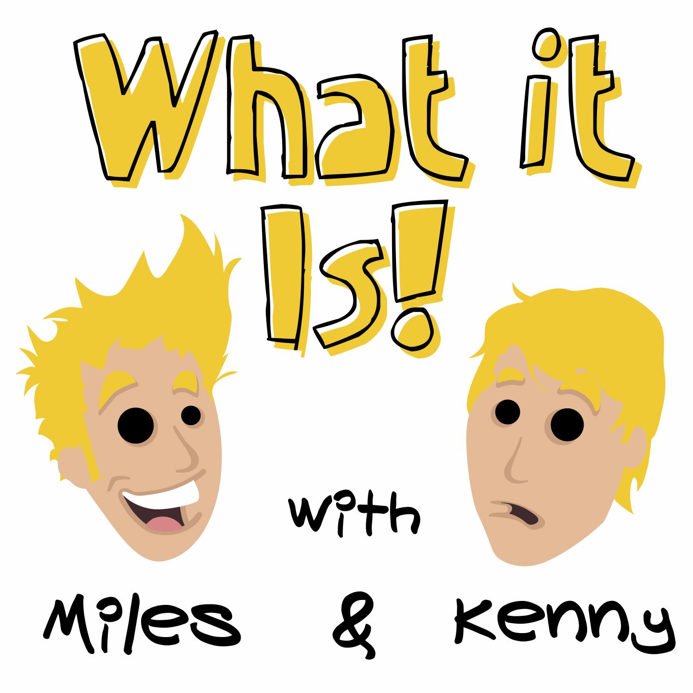 What it Is! With Miles & Kenny
