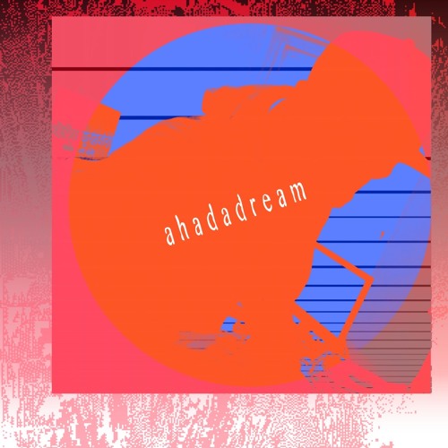 In conversation with Ahadadream