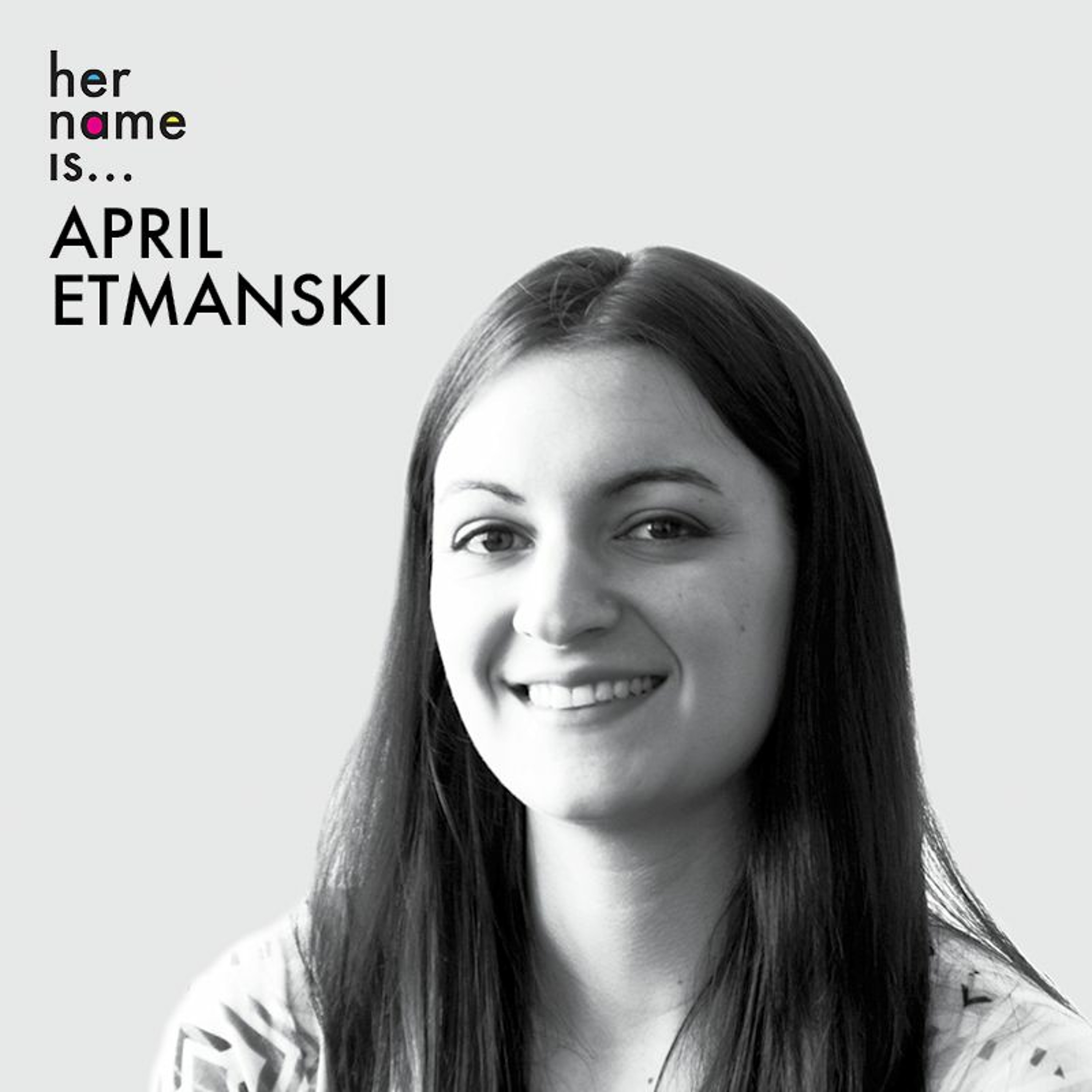 Episode 4: Her Name is April Etmanski