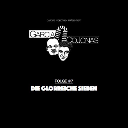 Garcia & CoJonas | Folge #7 - "Die glorreiche Sieben"