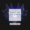 The Chainsmokers ft. Daya - Don't Let Me Down (Jenaux Remix)