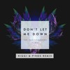 The Chainsmokers ft. Daya - Don't Let Me Down (Riggi & Piros Remix)
