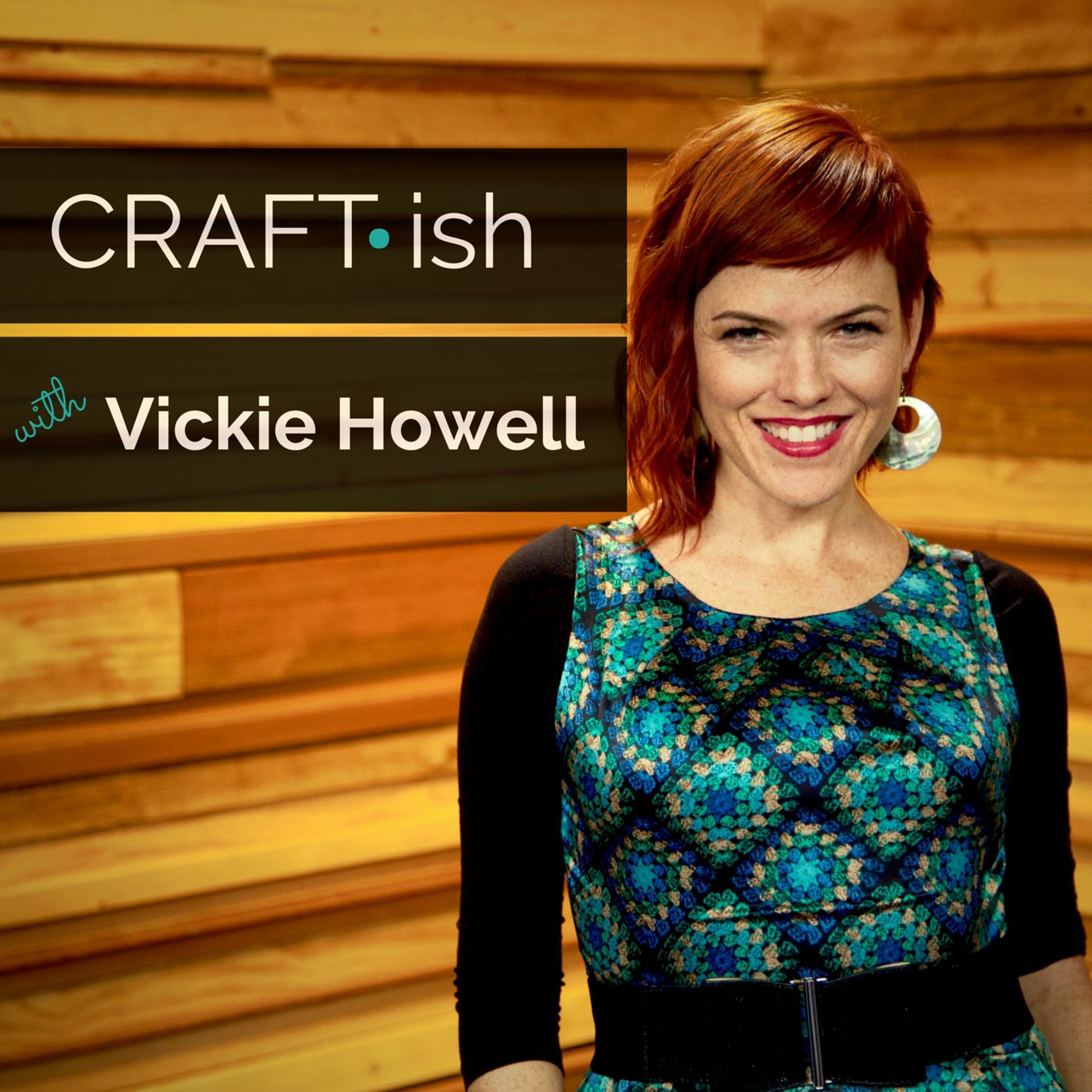 CRAFT-ish Podcast with Vickie Howell