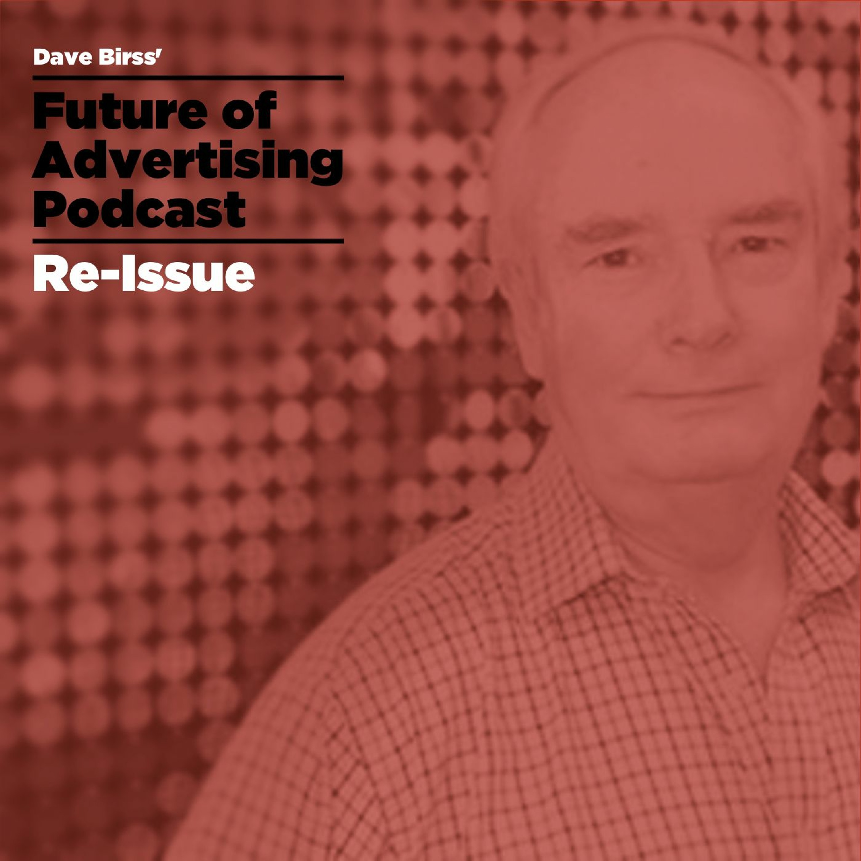 Future of Advertising Podcast - Ep19 - Patrick Collister gets Googled