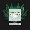 The Chainsmokers - Don't Let Me Down (Ephwurd Remix)