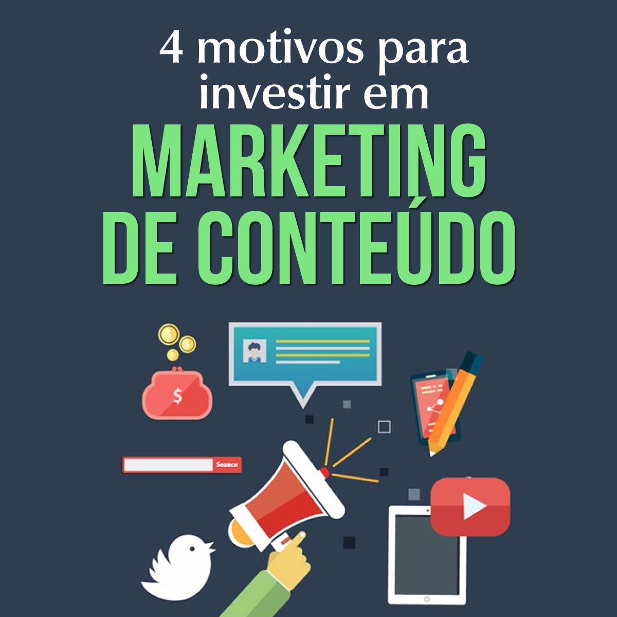 4 motivos para a sua empresa investir em marketing de conteúdo