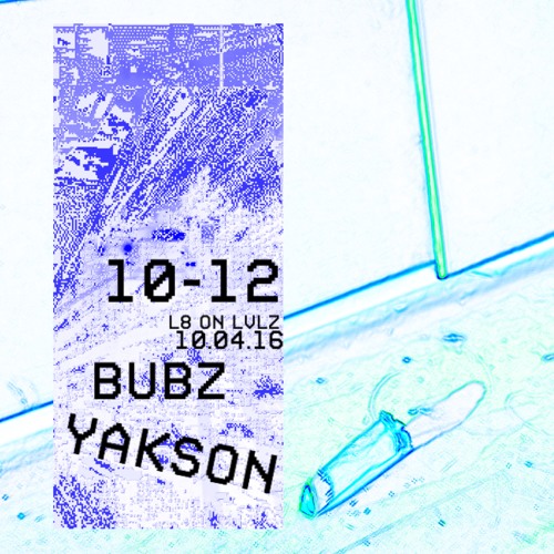 L8 on LVLZ - 10/04/16 - Yakson & Bubz