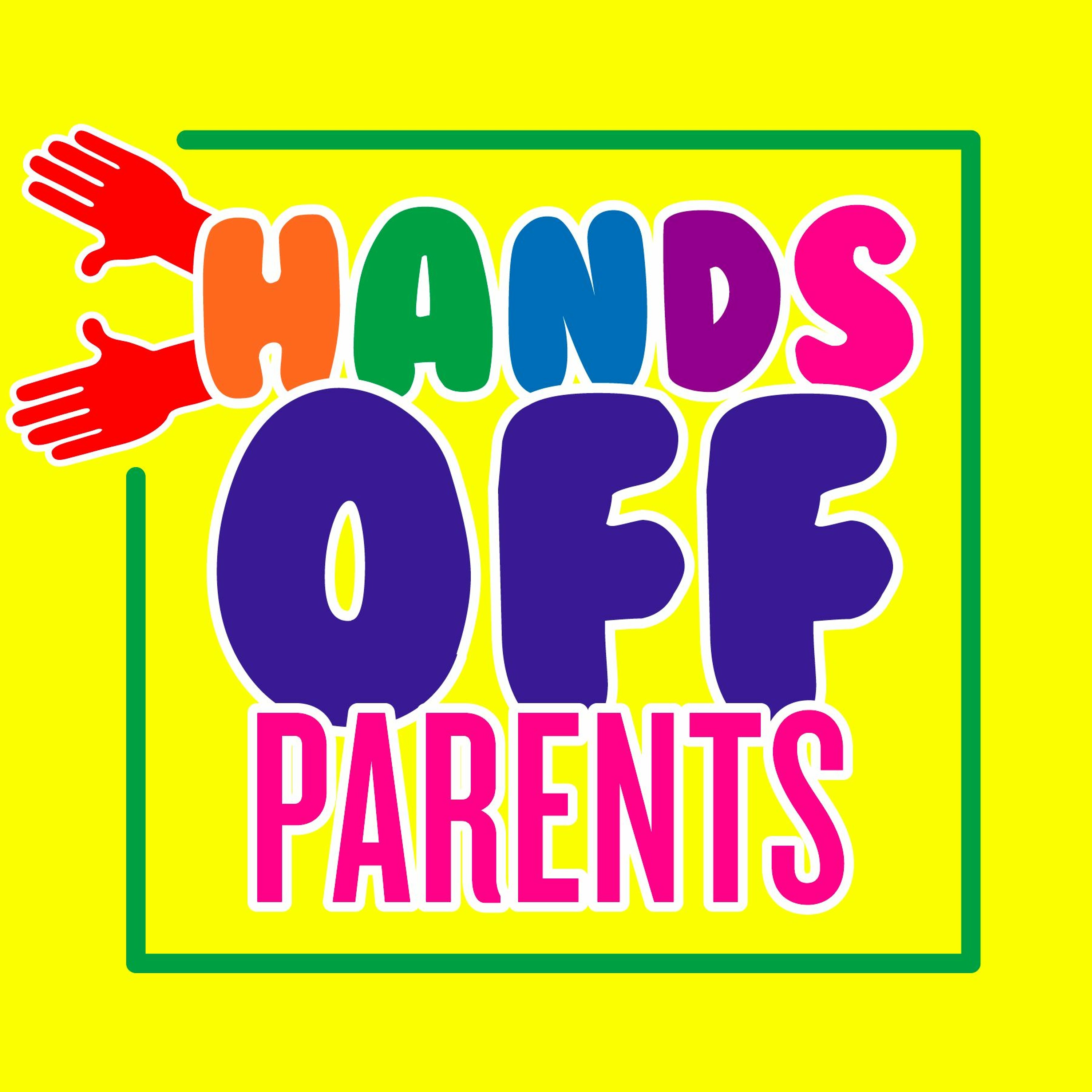 Hands Off Parents