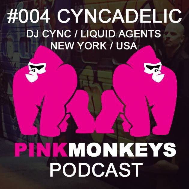 DJ CYNC / LIQUID AGENTS - PINK MONKEYS PODCAST #04