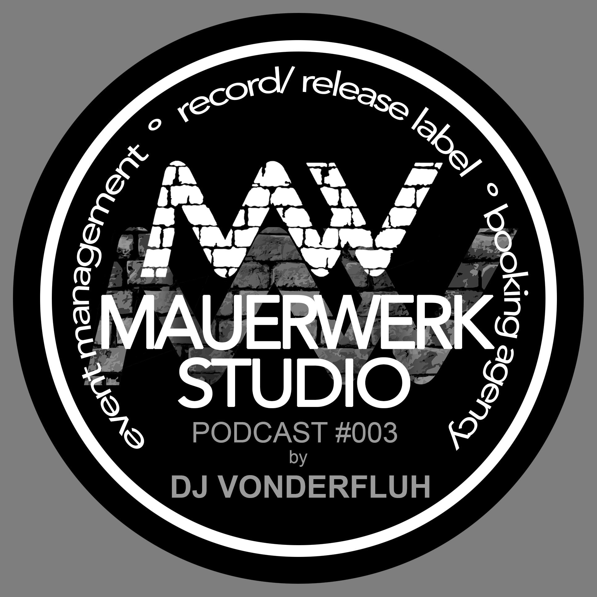 Mauerwerk Studio - Podcast #003 by DJ Vonderfluh