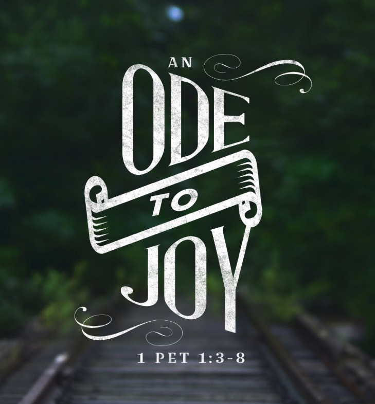 1 Peter 1:3-8  Ode to Joy