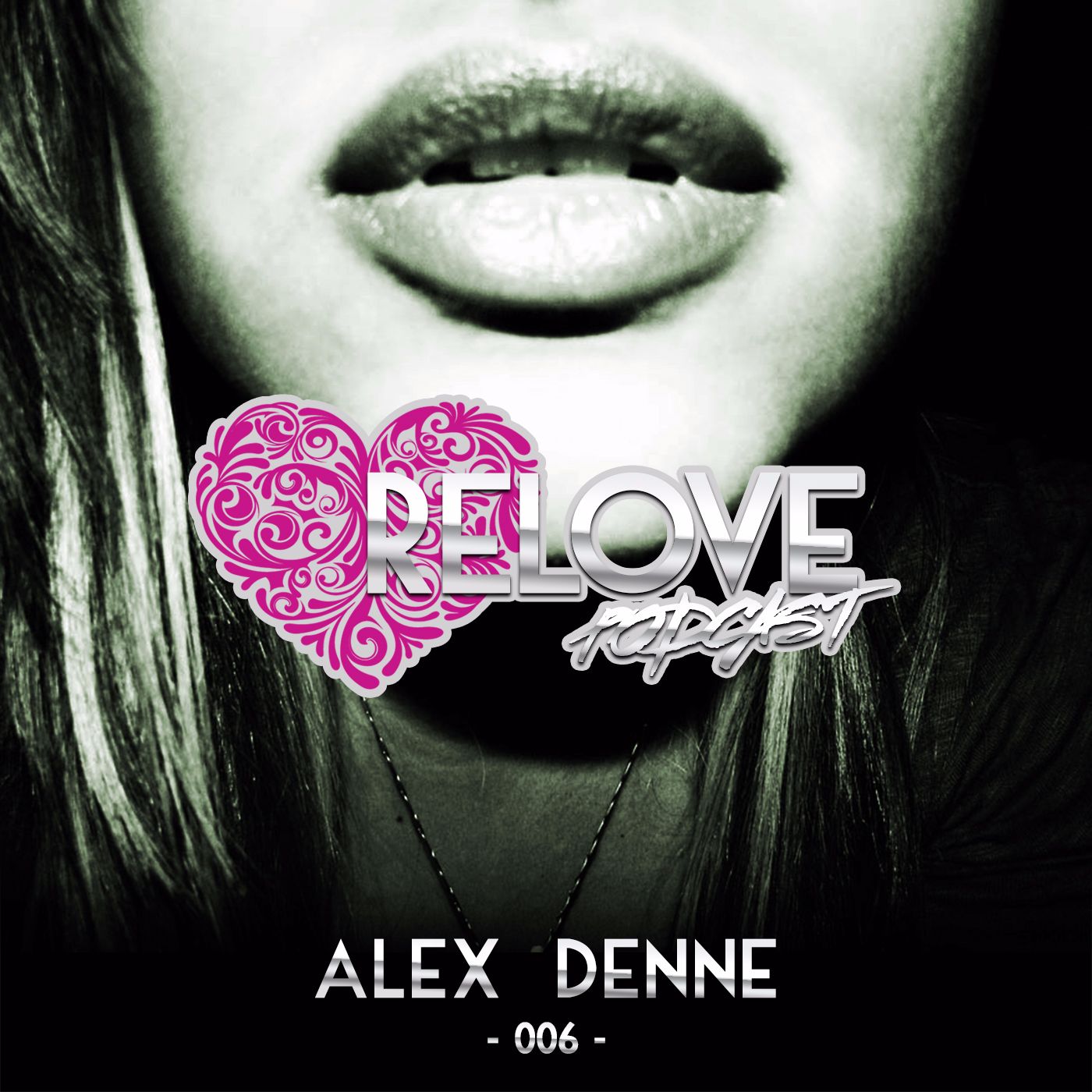 Relove Podcast 006 By Alex Denne