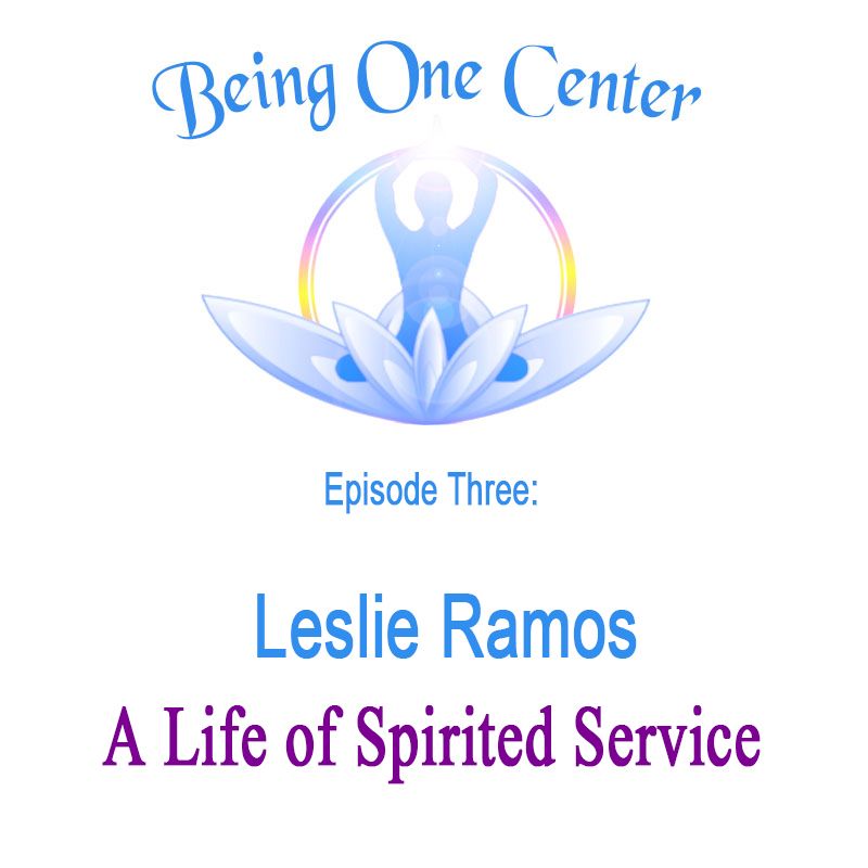 Episode Four - Leslie Ramos - A Life of Spirited Service