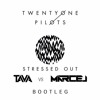 Twenty One Pilots Stressed Out Tava Vs Marcel Bootleg Mp3