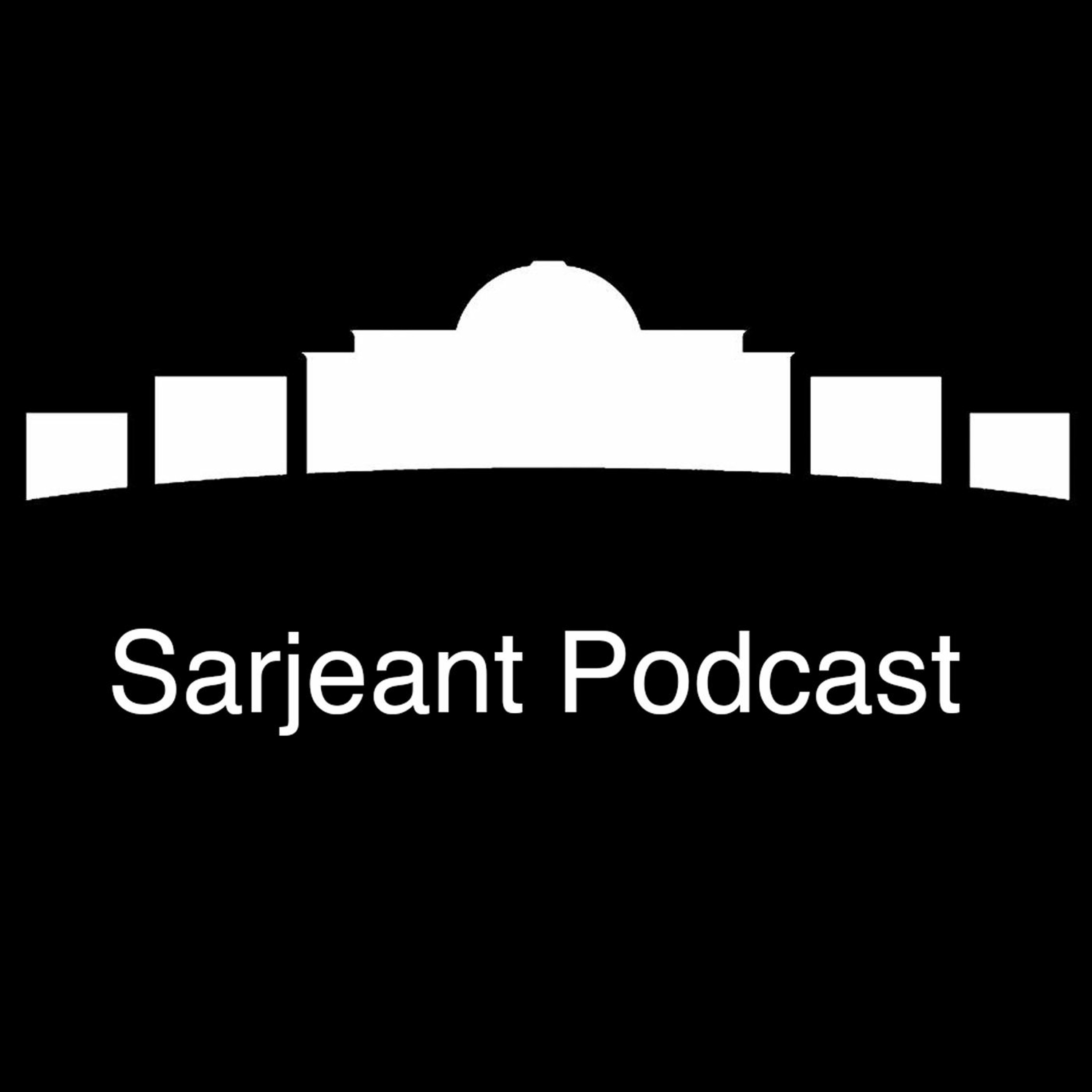 Sarjeant Podcast
