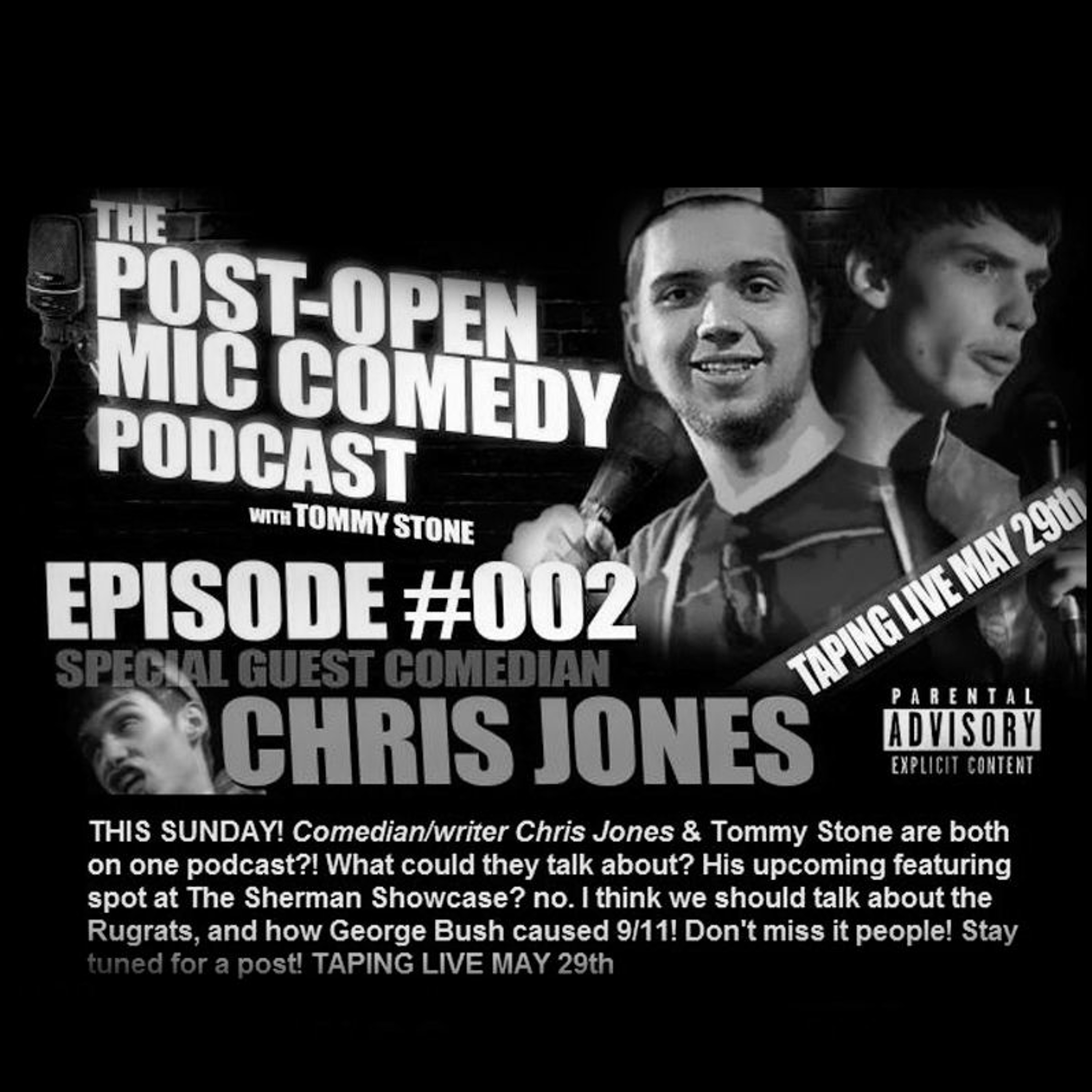 Ep. #02 - Chris Jones with Tommy Stone “The Post-OPEN Mic Comedy Podcast” 5.29.16