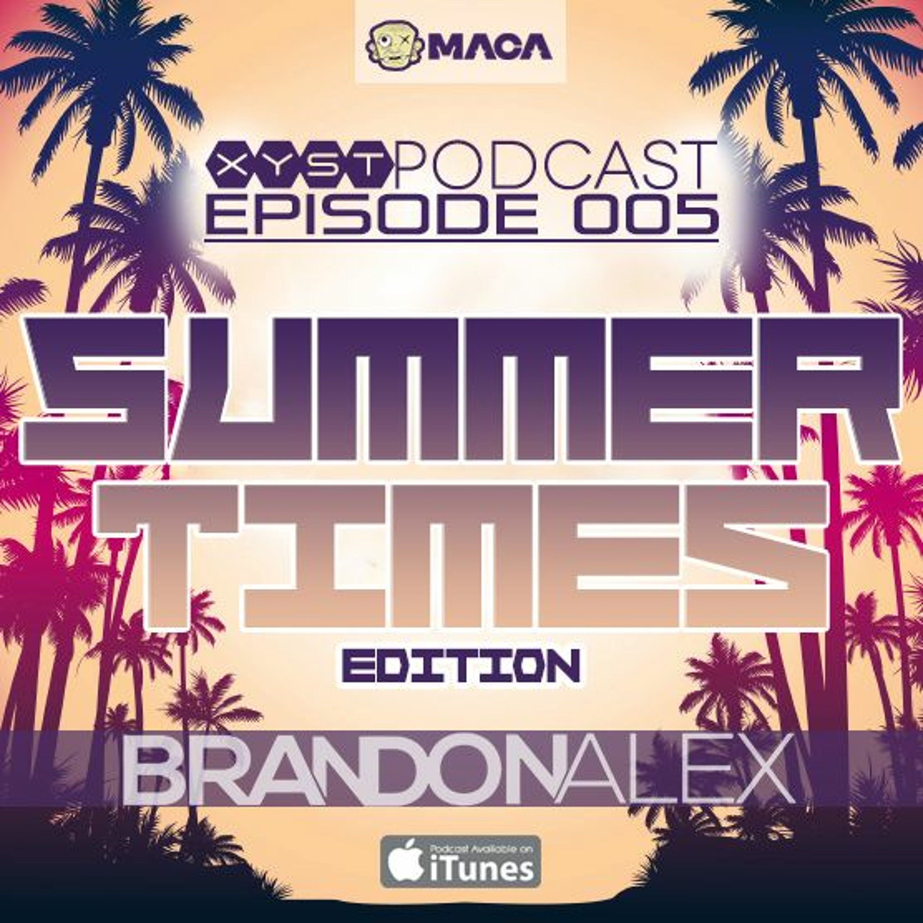 Xyst Podcast Episode 005 Summer Times Edition