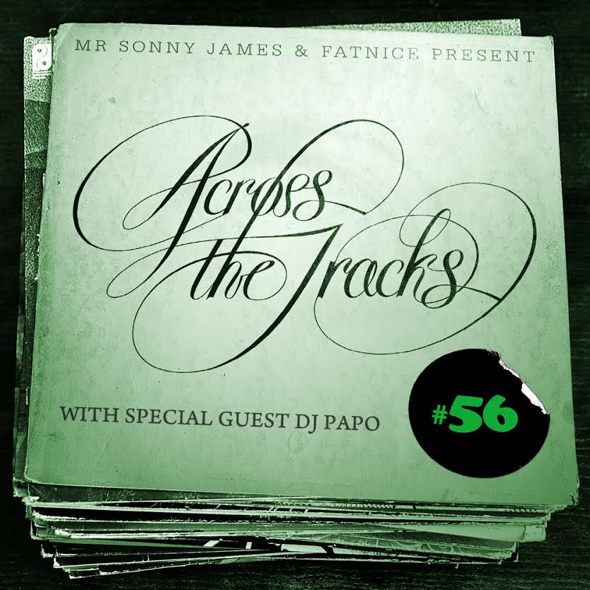 Across The Tracks Ep. 56 Ft. DJ Papo
