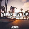 Axero Never Give Up Feat Mathilde M Mp3