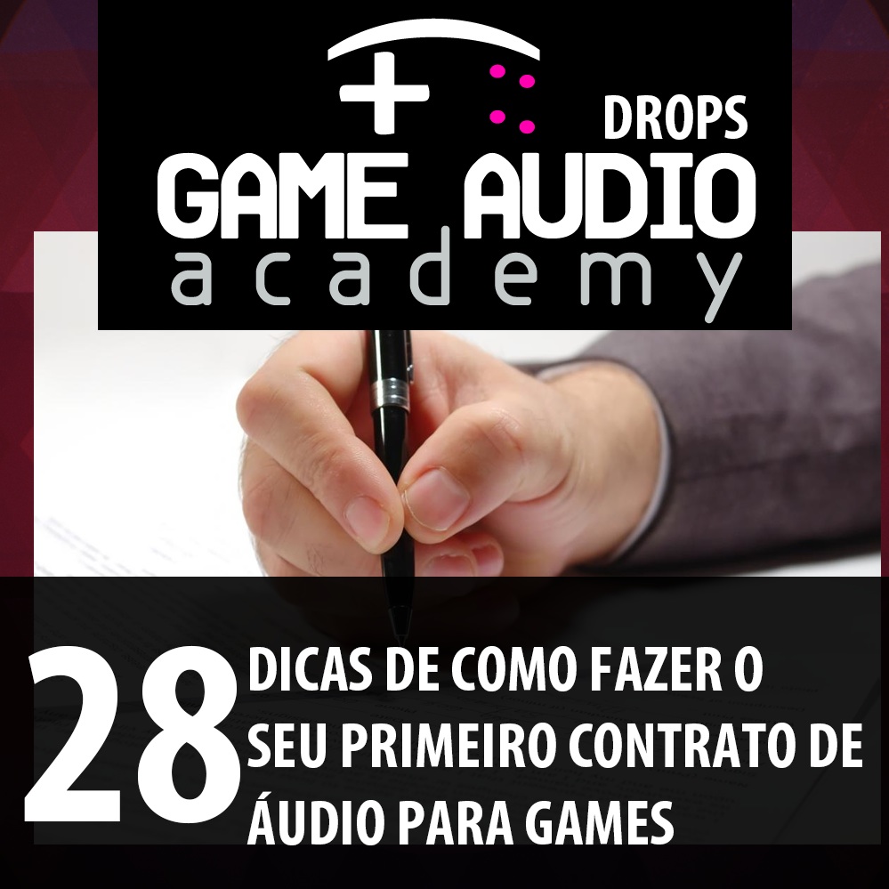Game Audio Drops 28 - Dicas para criar o seu primeiro contrato de áudio para games