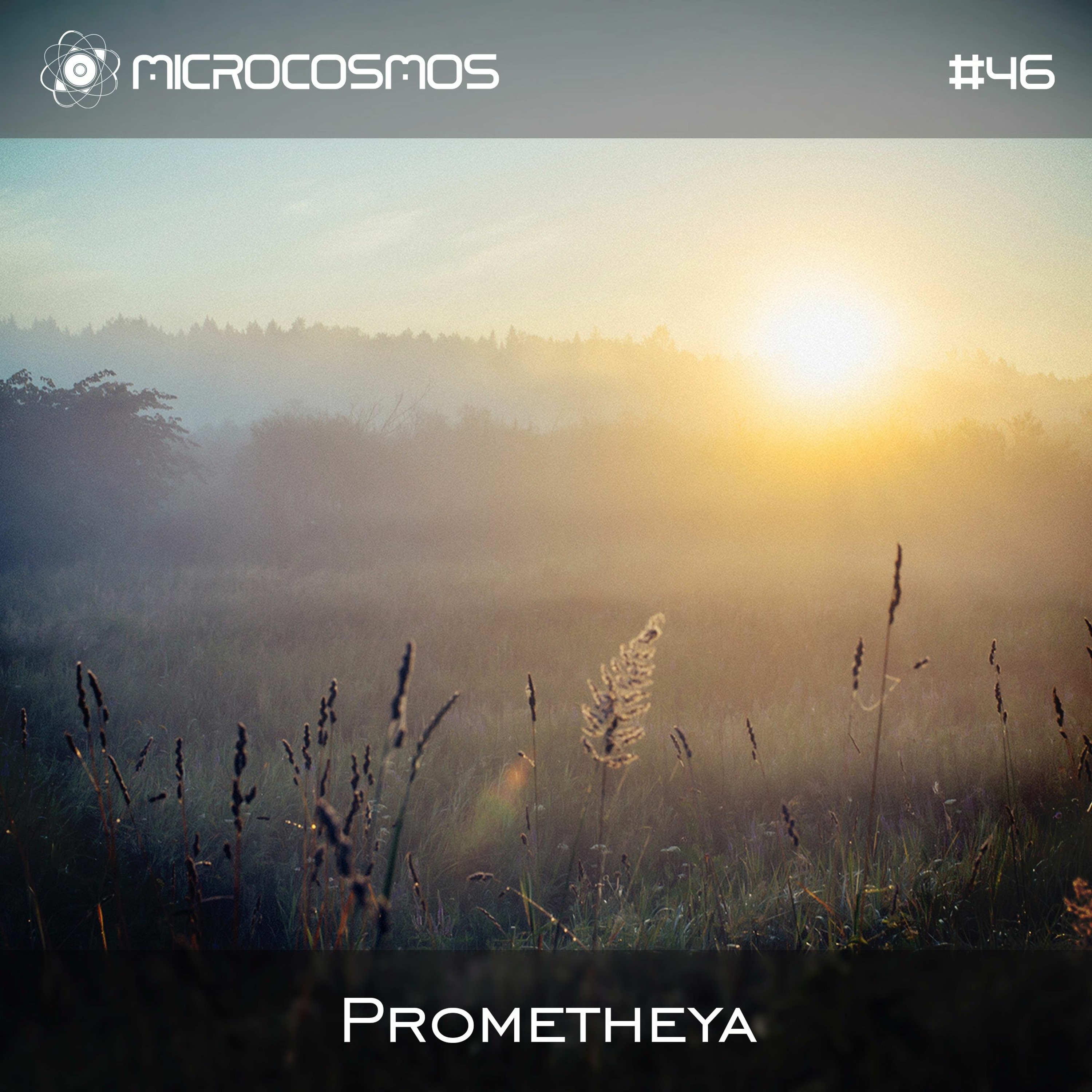 Prometheya - Microcosmos Chillout & Ambient Podcast 046