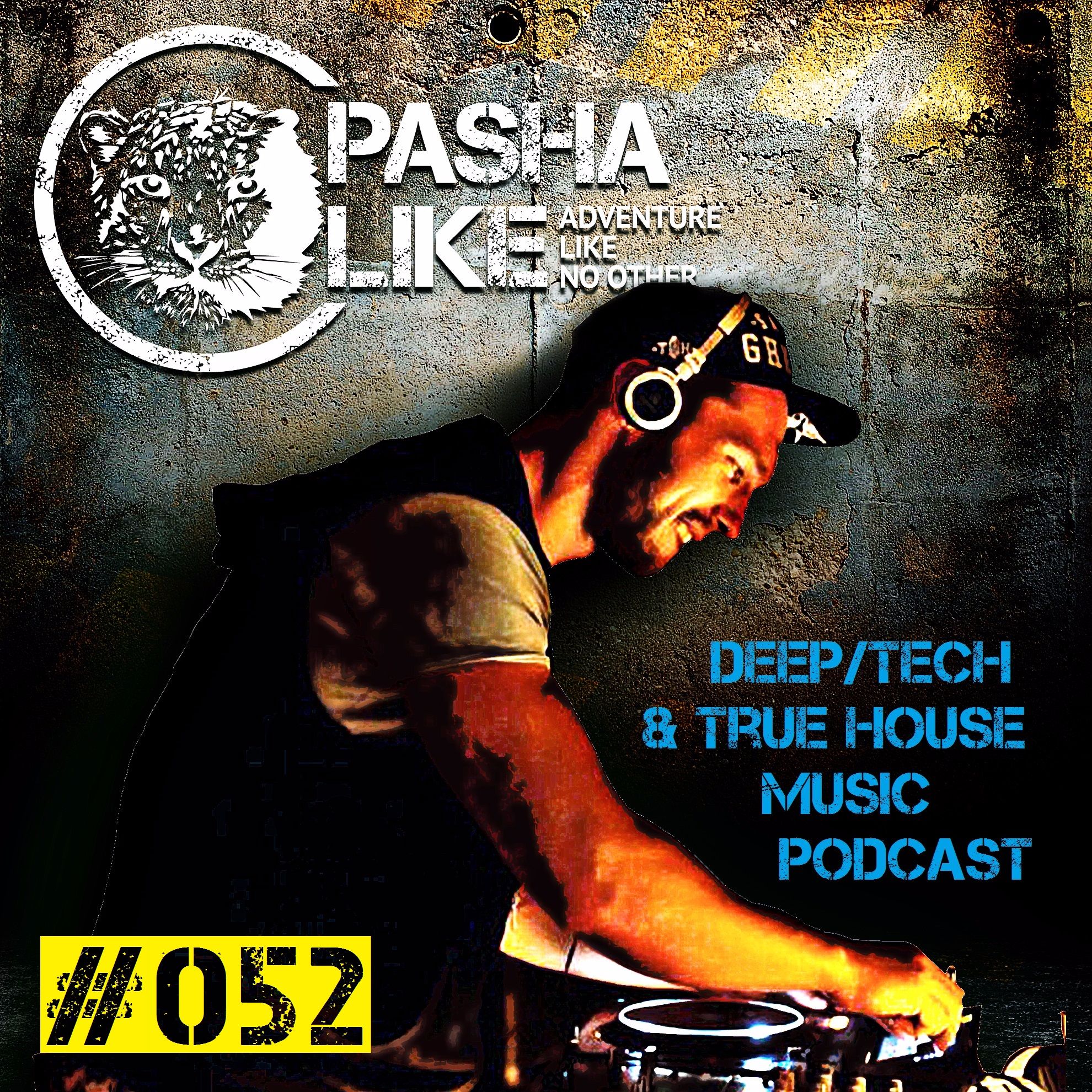 Deep, Tech & True House Music Podcast by Pasha Like